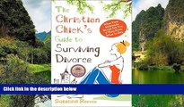 Big Deals  Christian Chick s Guide to Surviving Divorce: What Your Girlfriends Would Tell You If