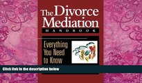 Big Deals  The Divorce Mediation Handbook: Everything You Need to Know  Full Ebooks Most Wanted