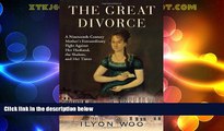 Big Deals  The Great Divorce: A Nineteenth-Century Motherâ€™s Extraordinary Fight against Her