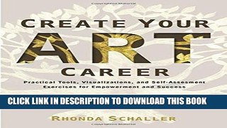 Ebook Create Your Art Career: Practical Tools, Visualizations, and Self-Assessment Exercises for