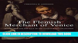 Best Seller The Flemish Merchant of Venice: Daniel Nijs and the Sale of the Gonzaga Art Collection