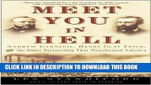 [PDF] Meet You in Hell: Andrew Carnegie, Henry Clay Frick, and the Bitter Partnership That Changed