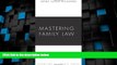 Big Deals  Mastering Family Law (Carolina Academic Press Mastering)  Full Read Most Wanted