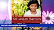 READ BOOK  Sri Lankan Flavours: A Journey Through The Island s Food And Culture  BOOK ONLINE