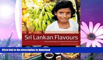 READ BOOK  Sri Lankan Flavours: A Journey Through The Island s Food And Culture  BOOK ONLINE