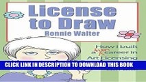 Best Seller License to Draw: How I built a fun career in art licensing and you can too! Free