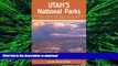 READ THE NEW BOOK Utah s National Parks: Hiking Camping and Vacationing in Utahs Canyon Country