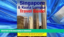 FAVORITE BOOK  Singapore   Kuala Lumpur Travel Guide: Attractions, Eating, Drinking, Shopping