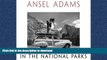 PDF ONLINE Ansel Adams in the National Parks: Photographs from America s Wild Places READ NOW PDF