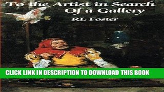 Ebook To the Artist in Search of a Gallery Free Read