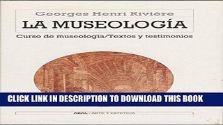Best Seller La museologia/ The Museology (Arte Y Estetica/ Art and Esthetics) (Spanish Edition)