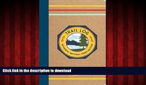 EBOOK ONLINE Pendleton Trail Log: Authentic National Parks Edition READ NOW PDF ONLINE