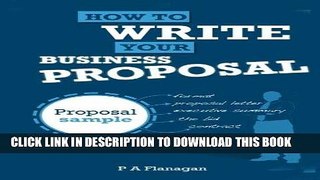 [PDF] FREE How To Write Your Business Proposal: Full Proposal Sample (Volume 1) [Read] Full Ebook