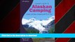 FAVORIT BOOK Traveler s Guide to Alaskan Camping: Alaska and Yukon Camping With RV or Tent