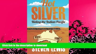 FAVORITE BOOK  Hot Silver - Riding the Indian Pacific  PDF ONLINE