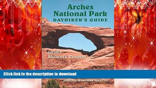 FAVORIT BOOK Arches National Park Dayhiker s Guide: Utah s Slickrock Country READ EBOOK