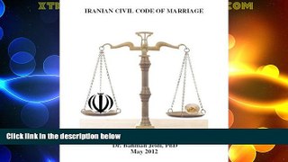 Big Deals  IRANIAN CIVIL CODE OF MARRIAGE  Full Read Best Seller