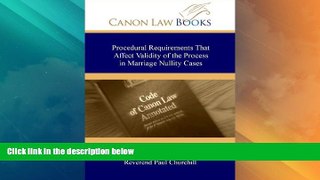 Big Deals  Procedural Requirements That Affect Validity of the Process in Marriage Nullity Cases