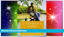 READ FULL  A Father s Love: One Man s Unrelenting Battle to Bring His Abducted Son Home (Thorndike