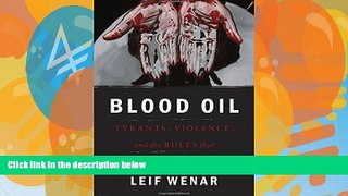 Big Deals  Blood Oil: Tyrants, Violence, and the Rules that Run the World  Best Seller Books Most