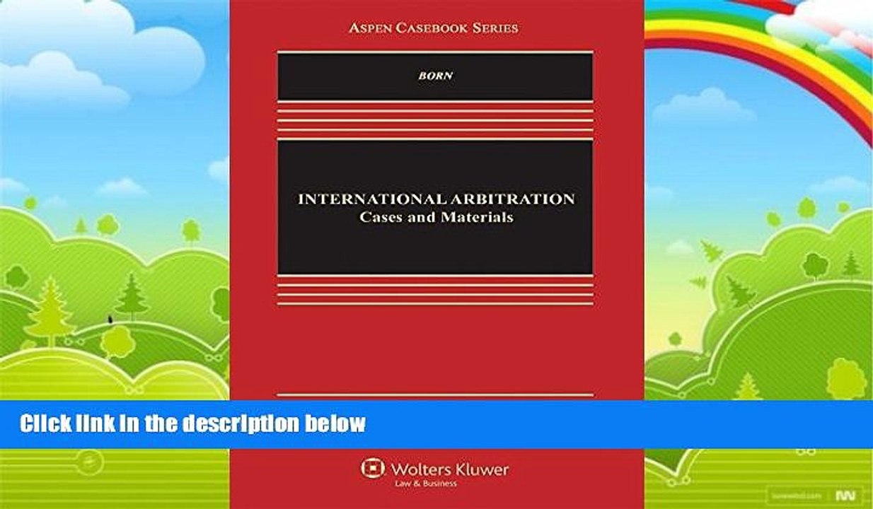 Big Deals  International Arbitration: Cases and Materials (Aspen Casebook)  Best Seller Books Best