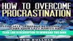 [PDF] FREE How to overcome procrastination: Stop self-sabotage behavior now, cure your lazy habits