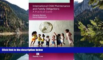 Big Deals  International Child Maintenance and Family Obligations: A Practical Guide  Full Read