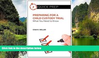 Big Deals  Preparing for a Child Custody Trial: What You Need to Know (Quick Prep)  Best Seller