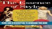 Read Now The Essence of Style: How the French Invented High Fashion, Fine Food, Chic Cafes, Style,