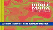 Ebook Roberto Burle Marx: Brazilian Modernist Free Read