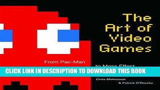 Ebook The Art of Video Games: From Pac-Man to Mass Effect Free Read