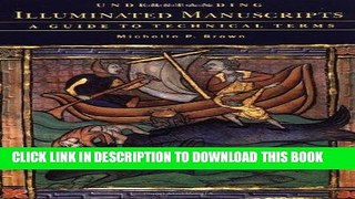 Best Seller Understanding Illuminated Manuscripts: A Guide to Technical Terms (Looking At) Free