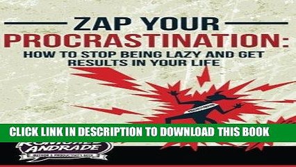 [PDF] FREE Zap Your Procrastination:: How to stop being lazy and get results in your life