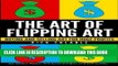 [PDF] FREE The Art of Flipping Art: Buying   Selling Art  For Huge Profits (Go-Getter Notes: The