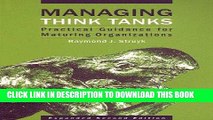 [PDF] FREE Managing Think Tanks: Practical Guidance for Maturing Organizations [Download] Full Ebook
