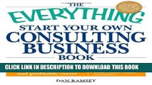 [PDF] FREE The Everything Start Your Own Consulting Business Book: Expert, step-by-step advice for