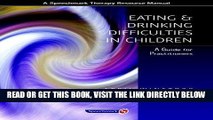 [Free Read] Eating and Drinking Difficulties in Children: A Guide for Practitioners Free Online