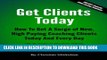 [PDF] FREE Get Clients Today: How To Get A Surge Of New, High Paying Coaching Clients Today