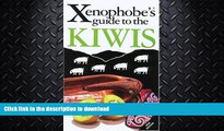 FAVORITE BOOK  The Xenophobe s Guide to the Kiwis, Revised (Xenophobe s Guides - Oval Books) FULL