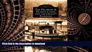 FAVORIT BOOK Delaware and  Hudson Canal and the Gravity Railroad (NY) (Images of America) READ NOW