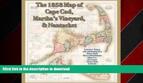 READ THE NEW BOOK The 1858 Map of Cape Cod, Martha s Vineyard,   Nantucket PREMIUM BOOK ONLINE