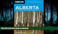 FAVORITE BOOK  Moon Alberta: Including Banff, Jasper   the Canadian Rockies (Moon Handbooks) FULL