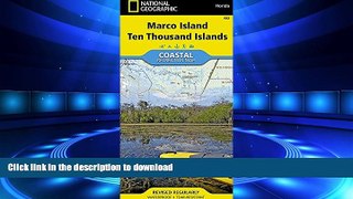 READ THE NEW BOOK Marco Island, Ten Thousand Islands (National Geographic Trails Illustrated Map)