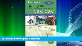 GET PDF  Frommer s Banff and the Canadian Rockies day by day FULL ONLINE