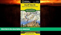 FAVORITE BOOK  Banff North [Banff and Yoho National Parks] (National Geographic Trails