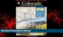 PDF ONLINE Colorado Road and Recreation Atlas (Benchmark Atlas) READ PDF BOOKS ONLINE