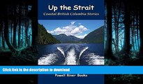 FAVORITE BOOK  Up the Strait: Coastal British Columbia Stoires  GET PDF