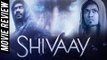 Shivaay - Movie Review  Ajay Devgn Erika Kaar Sayyeshaa Saigal Abigail Eames