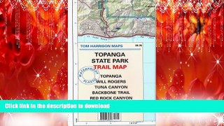 READ THE NEW BOOK Topanga State Park Trail Map: Topanga, Will Rogers, Tuna Canyon, Backbone Trail,