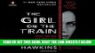 [BOOK] PDF The Girl on the Train: A Novel Collection BEST SELLER